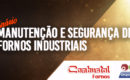 NA COMBUSTOL FORNOS, VEM AI! SEMINÁRIO DE MANUTENÇÃO