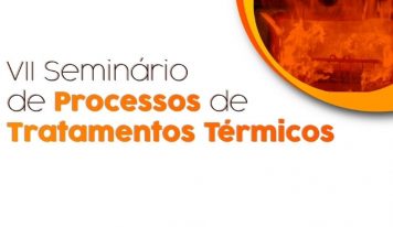 VII Seminário de Processos de Tratamentos Térmicos on-line: Confira a programação