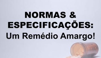 NORMAS & ESPECIFICAÇÕES:  Um Remédio Amargo!